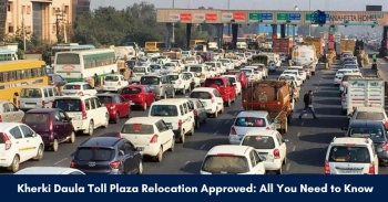 Kherki Daula Toll Plaza Relocation Approved: All You Need to Know